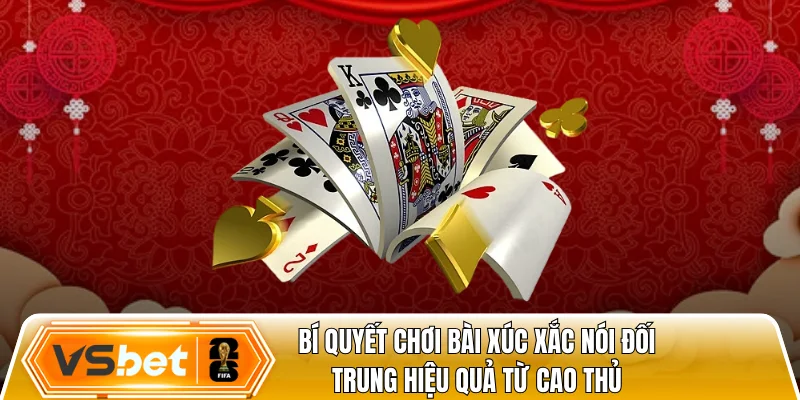 Bí quyết chơi bài xúc xắc nói đối trung hiệu quả từ cao thủ