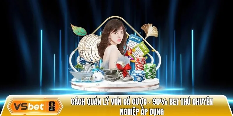 Cách quản lý vốn cá cược
